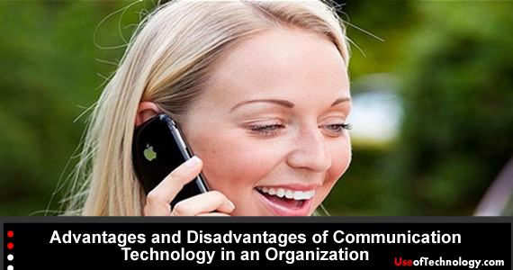 Advantages and Disadvantages of Communication Technology in an Organization