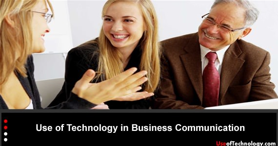 Use of Technology in Business Communication